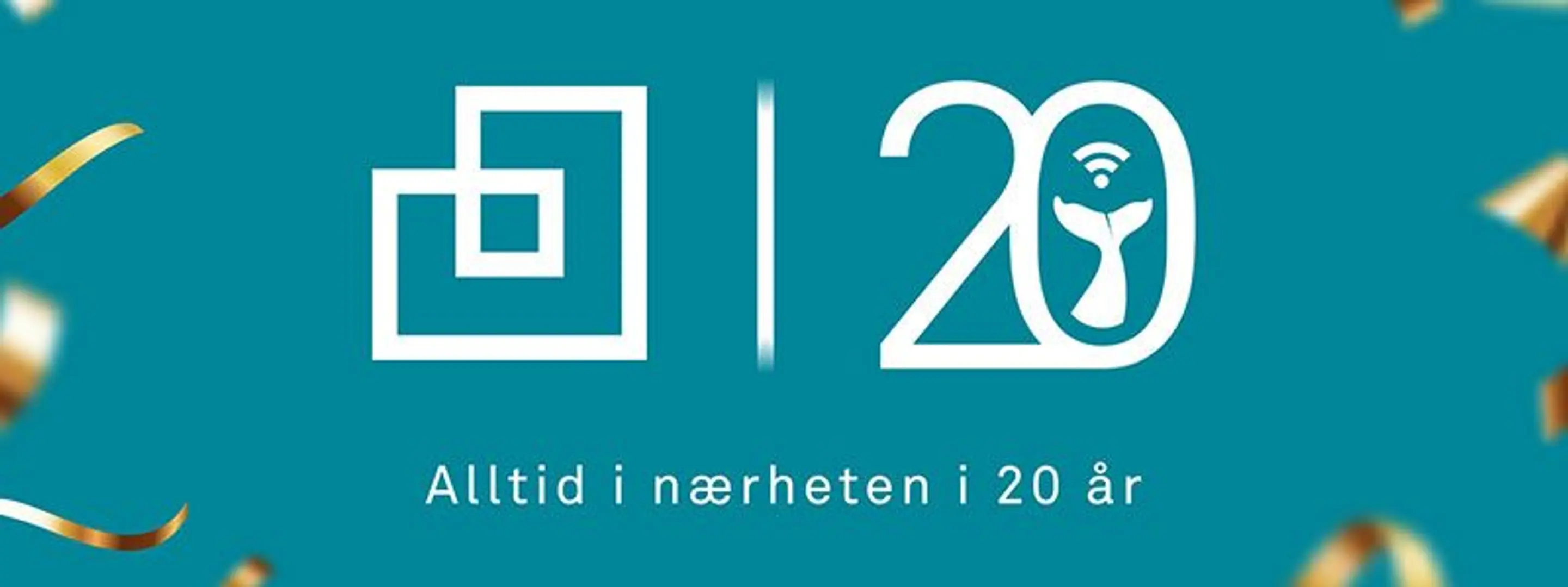 Jubileumsbilde i anledning 20 år med teksten "alltid i nærheten i 20 år".