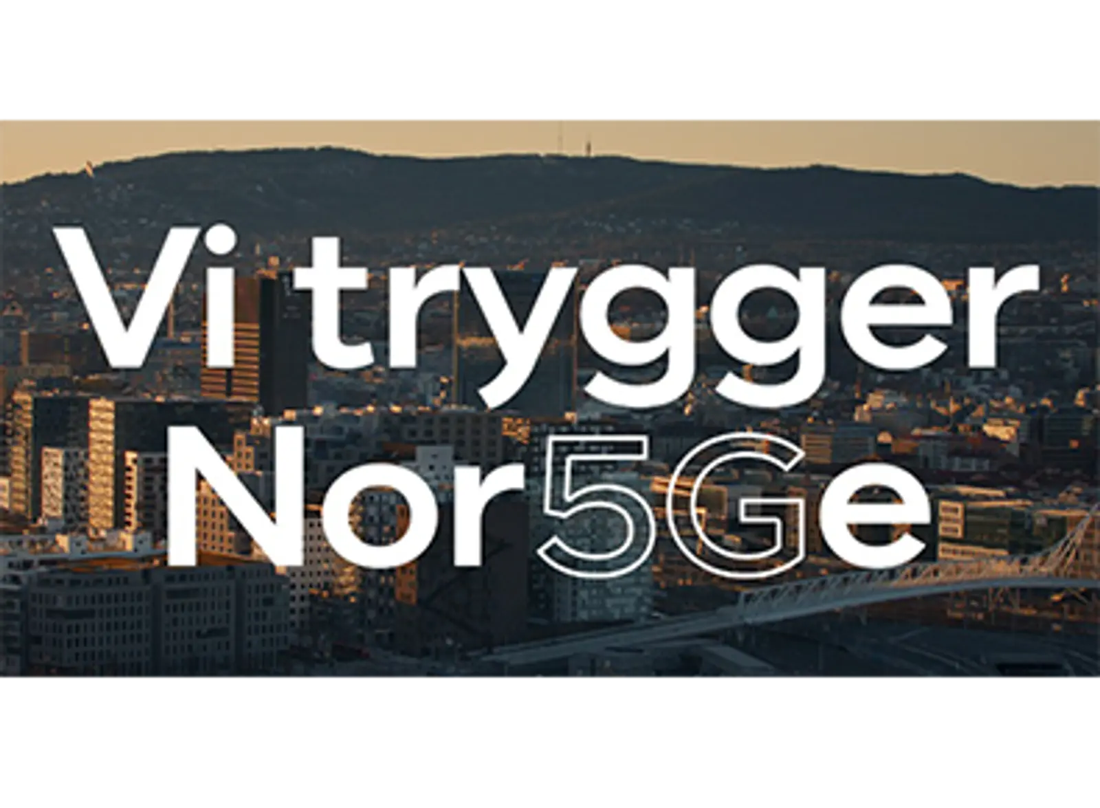 Vi trygger Nor5ge skrevet over et bilde av Oslo